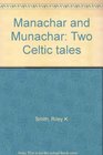 Manachar and Munachar Two Celtic tales
