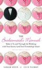 The Bridesmaid's Manual Make it To and Through the Wedding with Your Sanity  Intact