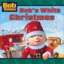 Bob\'s White Christmas (Bob the Builder)