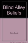Blind Alley Beliefs