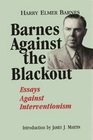 Barnes Against the Blackout Essays Against Interventionism