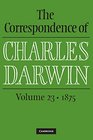 The Correspondence of Charles Darwin Volume 23 1875