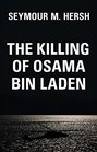 The Killing of Osama Bin Laden And Other Fables