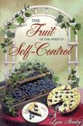 The Fruit of the Spirit IsSelfControl A Small Group Bible Study