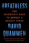 Breathless The Scientific Race to Defeat a Deadly Virus