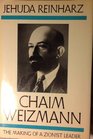 Chaim Weizmann The Making of a Zionist Leader