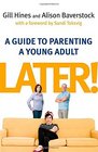 Later A Guide to Parenting a Young Adult