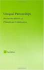 Unequal Partnerships Beyond the Rhetoric of Philanthropic Collaboration