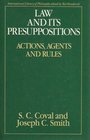 Law and Its Presuppositions Actions Agents and Rules