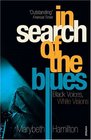 In Search of the Blues Black Voices White Visions