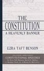 The Constitution a Heavenly Banner By Ezra Taft Benson