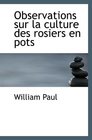 Observations sur la culture des rosiers en pots