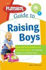 Playskool Guide to Raising Boys Essential Information and Practical Advice for Raising Happy Confident Boys