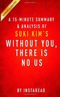 A 15minute Summary  Analysis of Suki Kim's Without You There Is No Us My Time with the Sons of North Korea's Elite