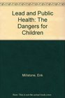 Lead and Public Health The Dangers for Children