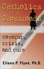Catholics at a Crossroads Coverup Crisis and Cure