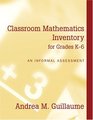 Classroom Mathematics Inventory for Grades K6 An Informal Assessment MyLabSchool Edition
