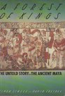 A Forest of Kings The Untold Story of the Ancient Maya