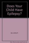 Does Your Child Have Epilepsy