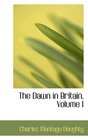 The Dawn in Britain Volume I