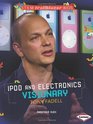 Ipod and Electronics Visionary Tony Fadell
