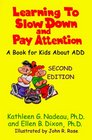 Learning to Slow Down and Pay Attention A Book for Kids About Add