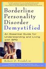 Borderline Personality Disorder Demystified An Essential Guide to Understanding and Living With Bpd