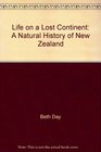 Life on a Lost Continent A Natural History of New Zealand