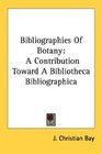 Bibliographies Of Botany A Contribution Toward A Bibliotheca Bibliographica