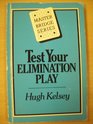 Test Your Elimination Play