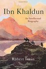 Ibn Khaldun An Intellectual Biography