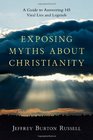 Exposing Myths About Christianity A Guide to Answering 145 Viral Lies and Legends