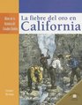 La Fiebre del Oro en California/ California Gold Fever