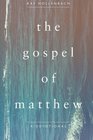 The Gospel of Matthew A Devotional A onemonth guide through the gospel
