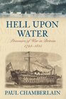 Hell Upon Water Prisoners of War in Britain 17931815