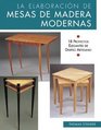 La elaboracion de mesas de madera modernas 18 proyectos elegantes de deseno artesano