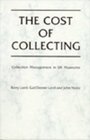 Cost of Collecting Collection Management in Uk Museums