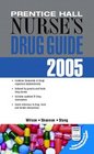 Prentice Hall Nurse's Drug Guide 2005Retail Edition