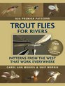 Trout Flies for Rivers Patterns from the West That Work Everywhere