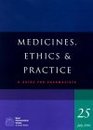 Medicines Ethics and Practice A Guide for Pharmacists