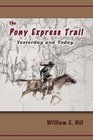 The Pony Express Trail Yesterday and Today