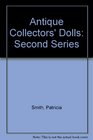 Antique Collector's Dolls Second Series