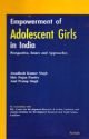 Empowerment of Adolescent Girls in India Perspective Issues and Approaches