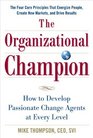 The Organizational Champion How to Develop Passionate Change Agents at Every Level