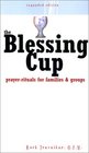 The Blessing Cup: Prayer-Rituals for Families and Groups