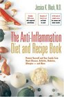The AntiInflammation Diet and Recipe Book Protect Yourself and Your Family from Heart Disease Arthritis Diabetes Allergies  and More