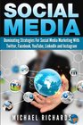 Social Media Dominating Strategies for Social Media Marketing with Twitter Facebook Youtube LinkedIn and Instagram