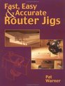 Fast Easy  Accurate Router Jigs