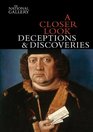 A Closer Look Deceptions and Discoveries