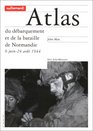 Atlas du dbarquement et de la bataille de Normandie 6 juin24 aot 1944
